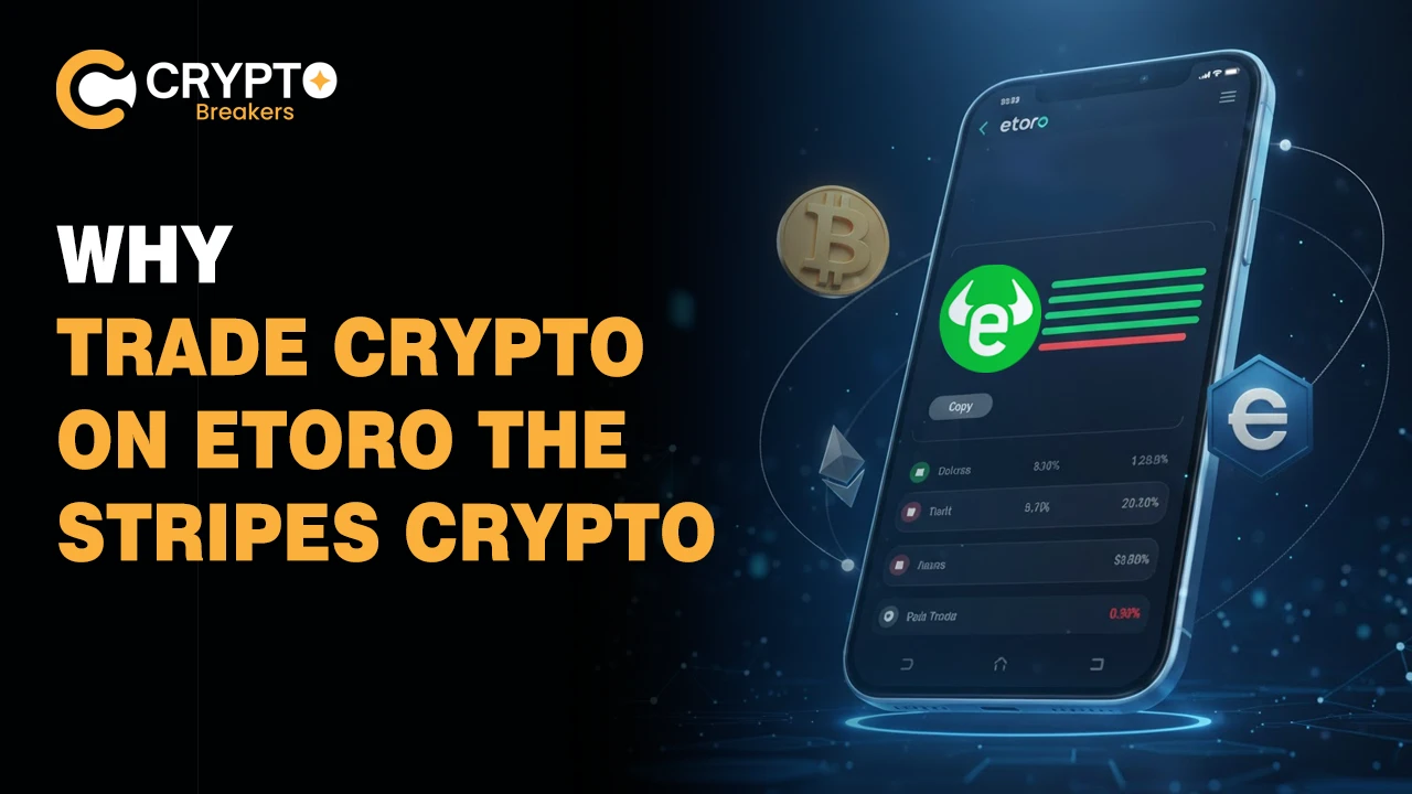 Why Trade Crypto on eToro? The Stripes Crypto Complete 2026 Guide